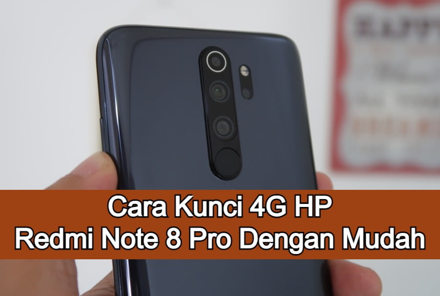 Cara Kunci 4G HP Redmi Note 8 Pro