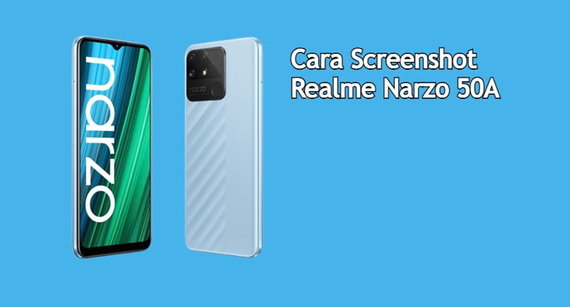 Cara Screenshot Realme Narzo 50A